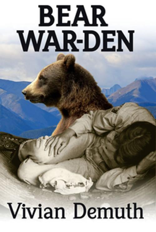 Cover of the book Bear War-den by Vivian Demuth, Inanna Publications