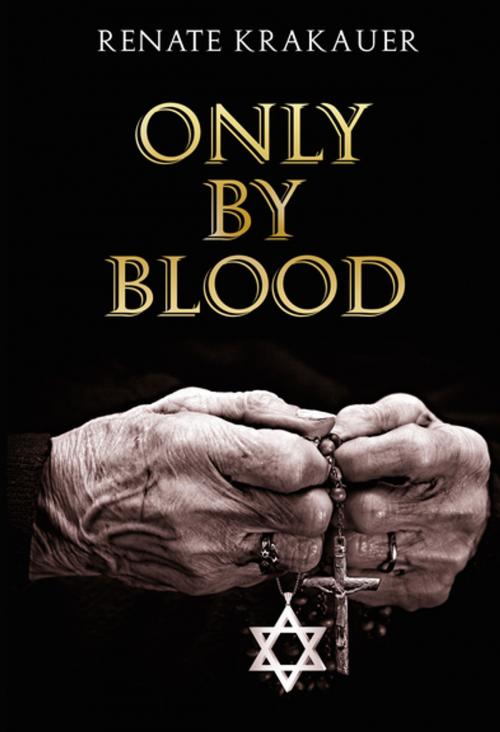 Cover of the book Only By Blood by Renate Krakauer, Inanna Publications