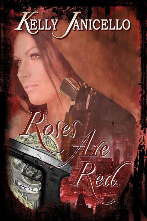 Cover of the book Roses are Red by Kelly Janicello, BWL Publishing Inc.