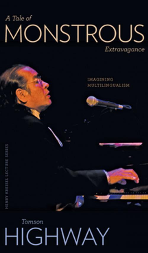 Cover of the book A Tale of Monstrous Extravagance by Tomson Highway, The University of Alberta Press