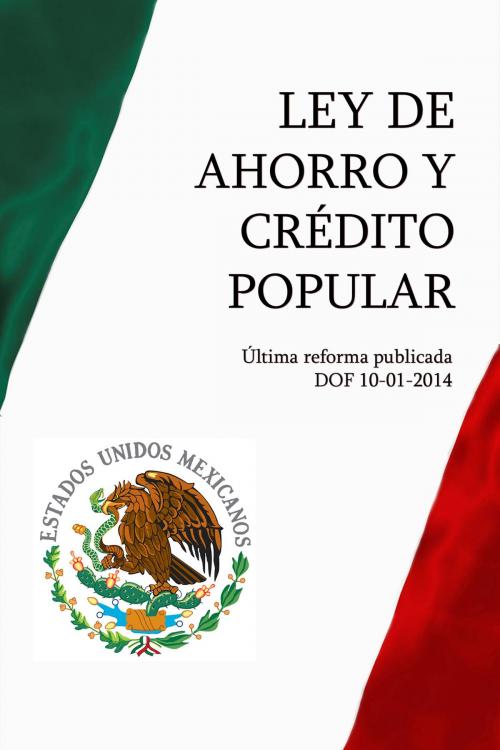 Cover of the book Ley de Ahorro y Crédito Popular by México, Aegitas