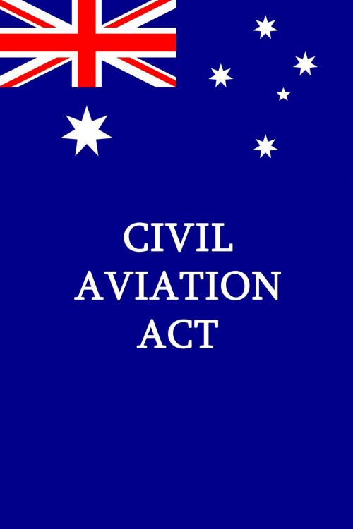 Cover of the book Civil Aviation Act by Australia, Aegitas