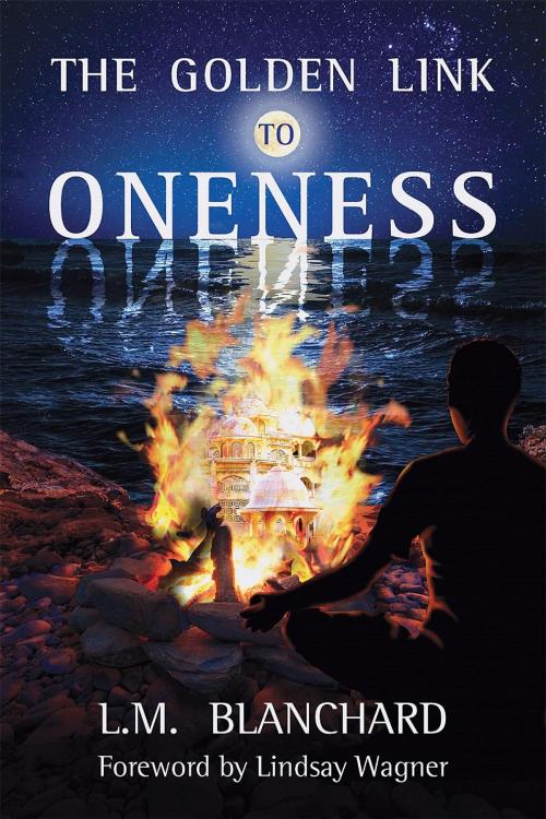 Cover of the book The Golden Link to Oneness by L.M. Blanchard, Burnstown Publishing House