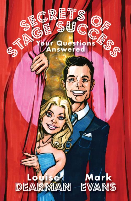 Cover of the book Secrets of Stage Success by Louise Dearman, Nick Hern Books