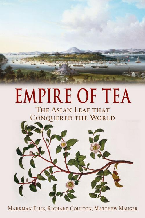 Cover of the book Empire of Tea by Markman Ellis, Richard Coulton, Matthew Mauger, Reaktion Books