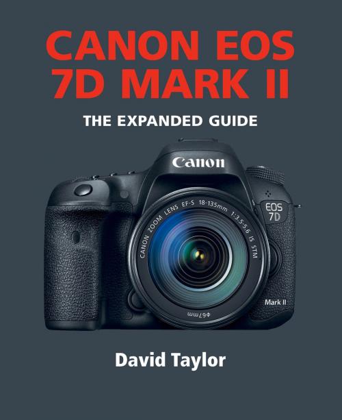 Cover of the book Canon EOS 7D MK II by David Taylor, Ammonite Press