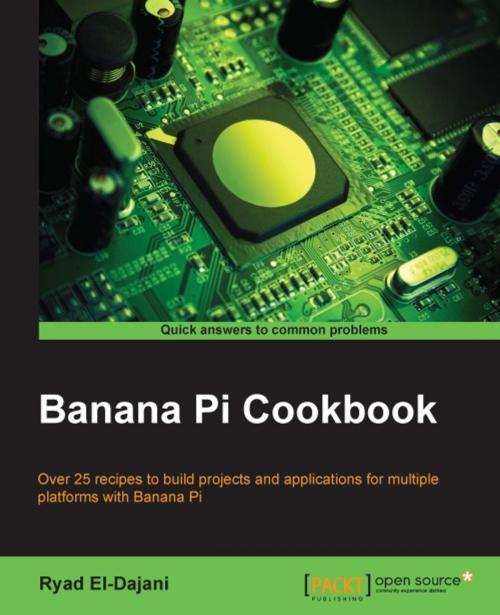 Cover of the book Banana Pi Cookbook by Ryad El-Dajani, Packt Publishing
