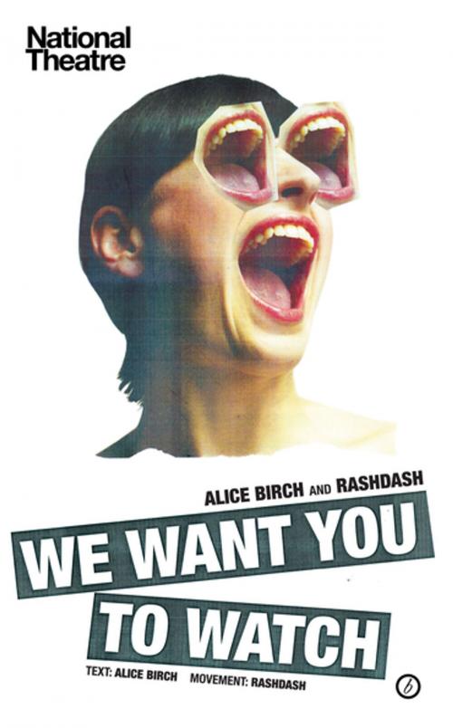 Cover of the book We Want You to Watch by Alice Birch, Oberon Books