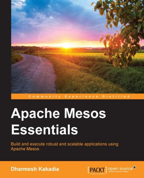 Cover of the book Apache Mesos Essentials by Dharmesh Kakadia, Packt Publishing