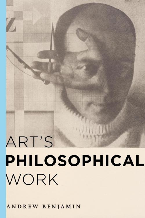 Cover of the book Art's Philosophical Work by Andrew Benjamin, Rowman & Littlefield International