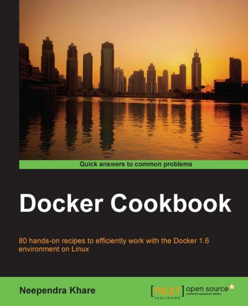 Cover of the book Docker Cookbook by Neependra Khare, Packt Publishing