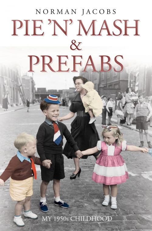 Cover of the book Pie 'n' Mash and Prefabs by Norman Jacobs, John Blake