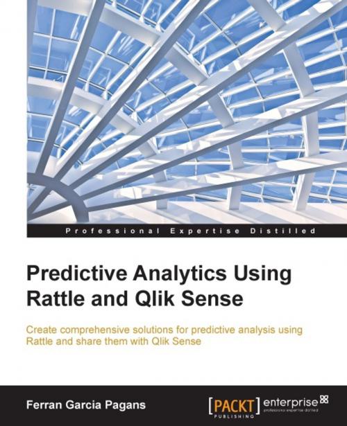 Cover of the book Predictive Analytics Using Rattle and Qlik Sense by Ferran Garcia Pagans, Packt Publishing