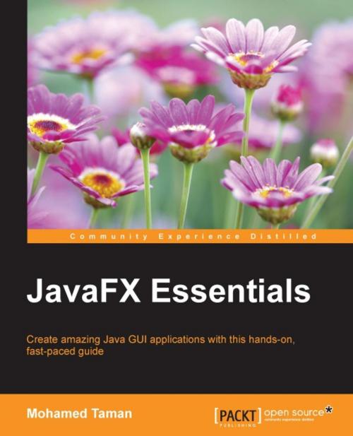 Cover of the book JavaFX Essentials by Mohamed Taman, Packt Publishing