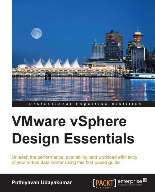 Cover of the book VMware vSphere Design Essentials by Puthiyavan Udayakumar, Packt Publishing