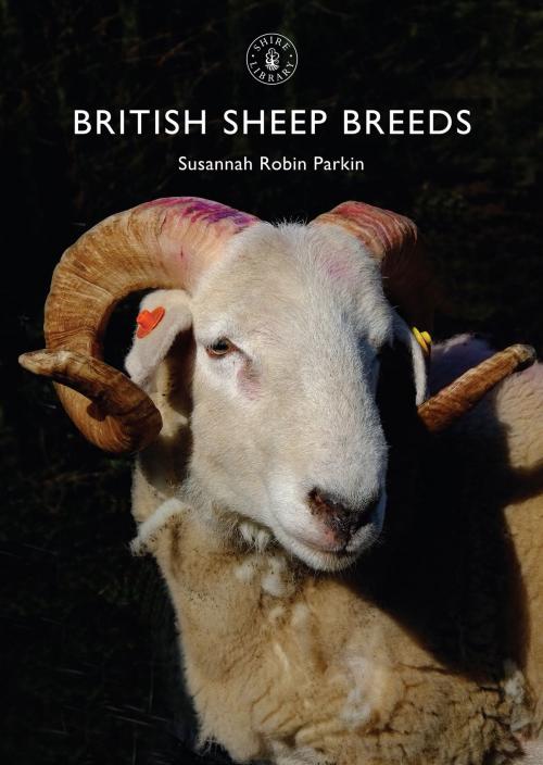Cover of the book British Sheep Breeds by Susannah Robin Parkin, Bloomsbury Publishing