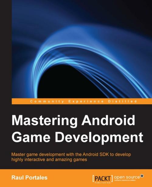 Cover of the book Mastering Android Game Development by Raul Portales, Packt Publishing