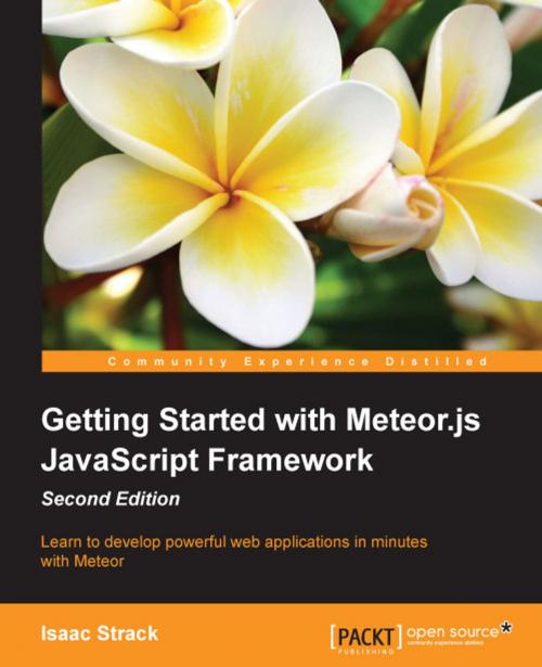 Cover of the book Getting Started with Meteor.js JavaScript Framework - Second Edition by Isaac Strack, Packt Publishing