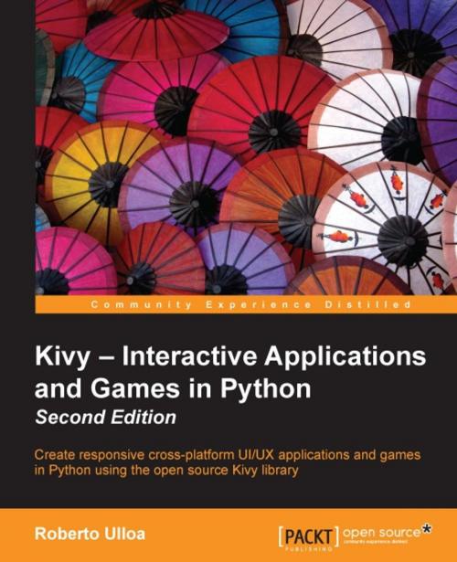 Cover of the book Kivy — Interactive Applications and Games in Python - Second Edition by Roberto Ulloa, Packt Publishing