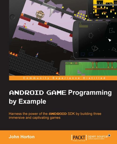 Cover of the book Android Game Programming by Example by John Horton, Packt Publishing