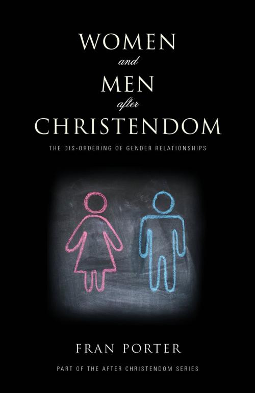 Cover of the book Women and Men After Christendom by Fran Porter, Authentic Publishers