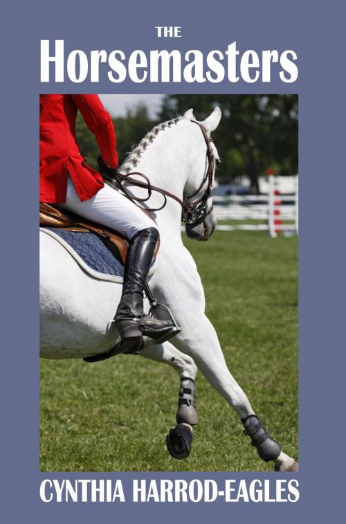 Cover of the book The Horsemasters by Cynthia Harrod-Eagles, Northwood Publishing