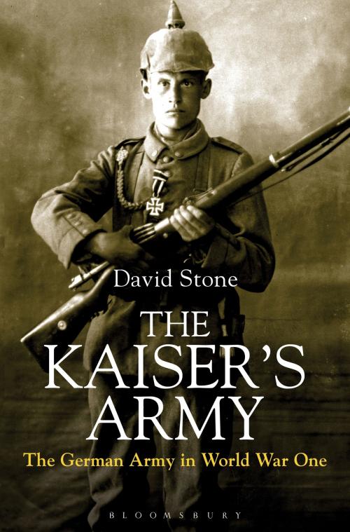 Cover of the book The Kaiser's Army by David Stone, Bloomsbury Publishing