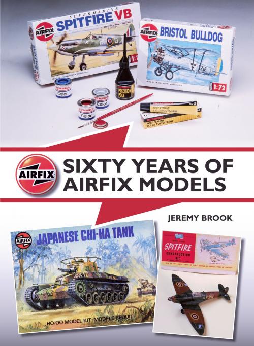 Cover of the book Sixty Years of Airfix Models by Jeremy Brook, Crowood