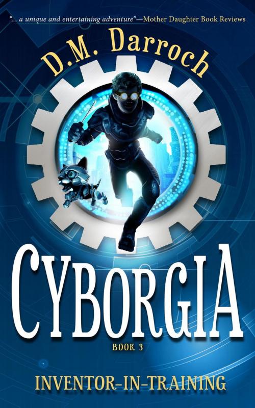 Cover of the book Cyborgia by D.M. Darroch, Sleepy Cat Press