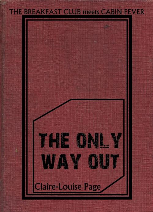 Cover of the book The Only Way Out by Claire-Louise Page, Storm Rhino Publishing