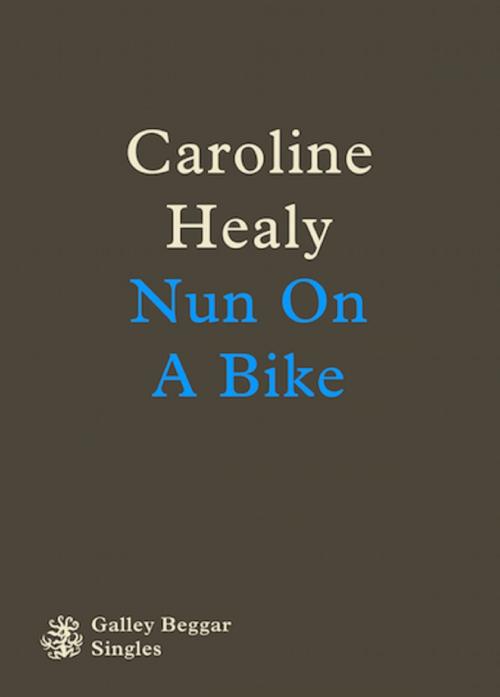 Cover of the book Nun On A Bike by Caroline Healy, Galley Beggar Press