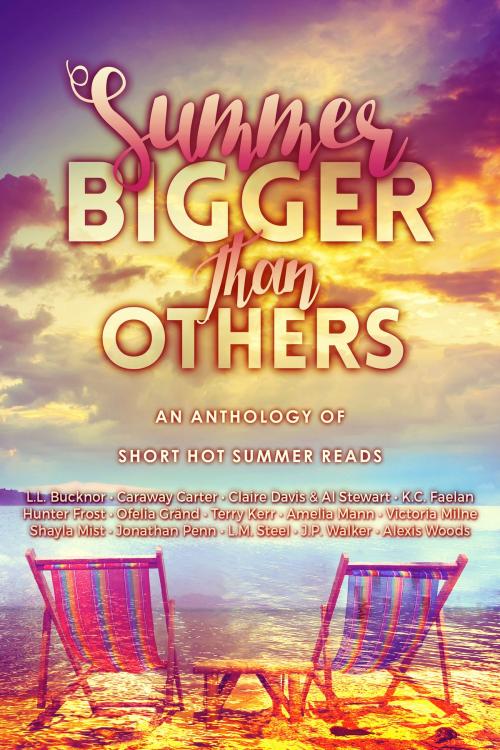 Cover of the book Summer Bigger Than Others: An Anthology of Short Hot Summer Reads by Beaten Track Publishing, K.C. Faelan, Jonathan Penn, Terry Kerr, Ofelia Grand, L.L. Bucknor, Amelia Mann, Caraway Carter, L.M. Steel, Claire Davis, Al Stewart, J P Walker, Victoria Milne, Alexis Woods, Hunter Frost, Shayla Mist, Beaten Track Publishing