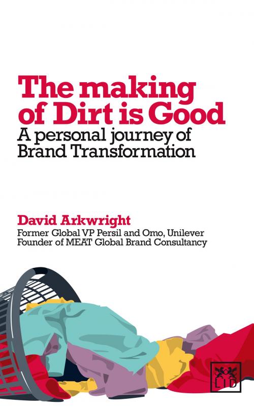 Cover of the book The Making of Dirt is Good by David Arkwright, LID Publishing