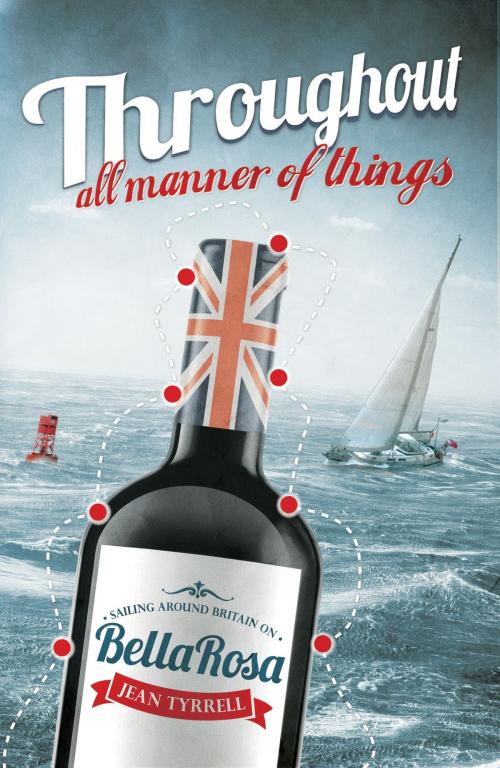 Cover of the book Throughout All Manner Of Things by Jean Tyrrell, Jean Tyrrell