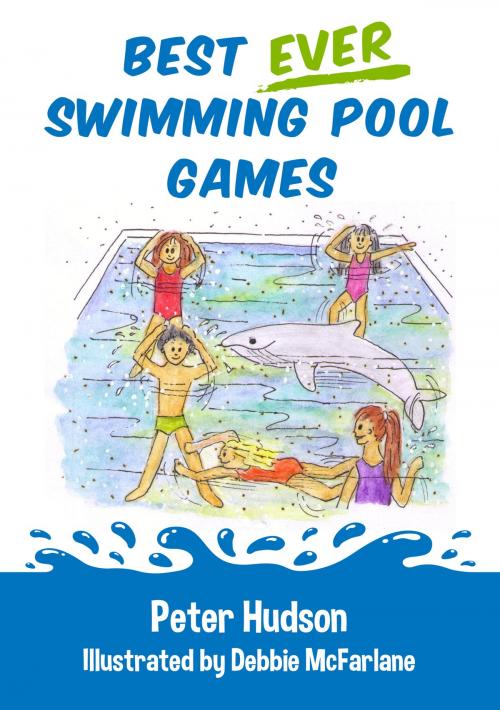 Cover of the book Best ever swimming pool games by Peter Hudson, Australian eBook Publisher