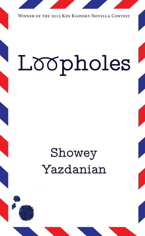 Cover of the book Loopholes by Showey Yazdanian, Quattro Books