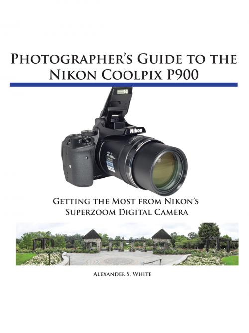 Cover of the book Photographer's Guide to the Nikon Coolpix P900 by Alexander White, White Knight Press