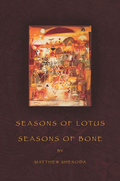 Cover of the book Seasons of Lotus, Seasons of Bone by Matthew Shenoda, BOA Editions Ltd.