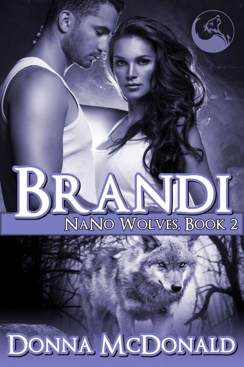Cover of the book Brandi: Nano Wolves 2 by Donna McDonald, Donna McDonald