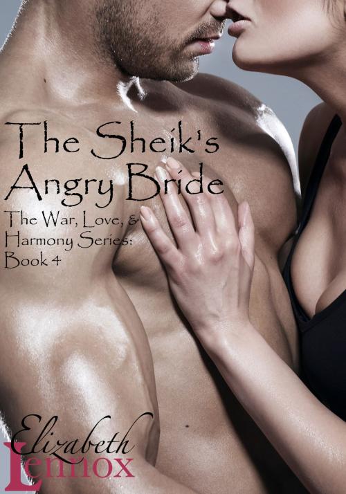 Cover of the book The Sheik's Angry Bride by Elizabeth Lennox, Elizabeth Lennox Books