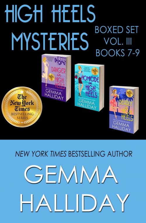 Cover of the book High Heels Mysteries Boxed Set Vol. III (Books 7-9) by Gemma Halliday, Gemma Halliday