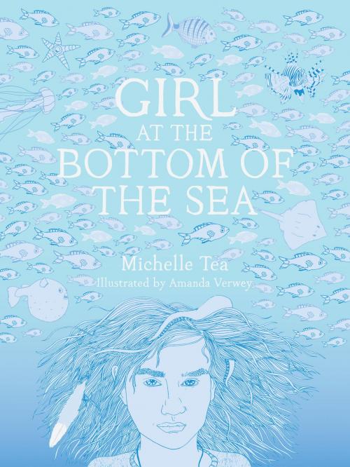Cover of the book Girl at the Bottom of the Sea by Michelle Tea, McSweeney's