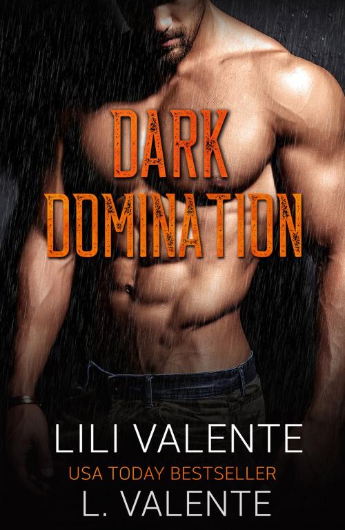 Cover of the book Dark Domination by Lili Valente, L. Valente, Lili Valente