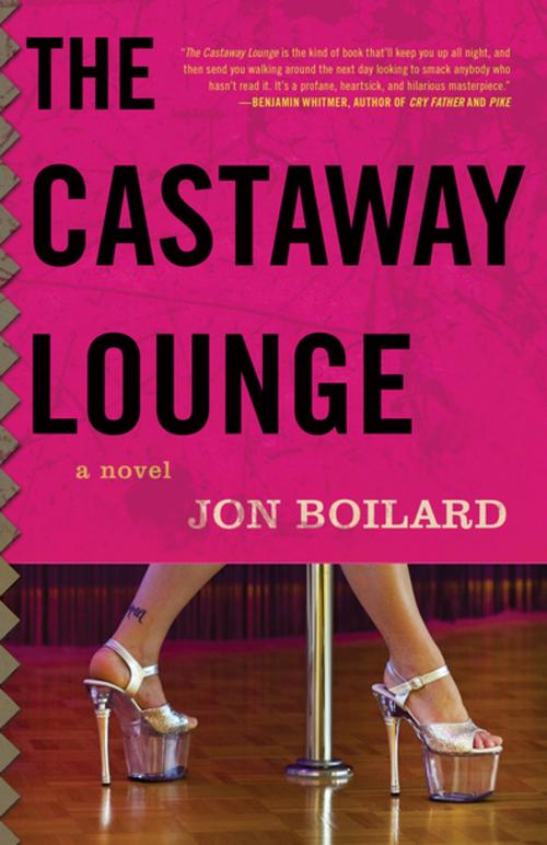 Cover of the book The Castaway Lounge by Jon Boilard, Dzanc Books