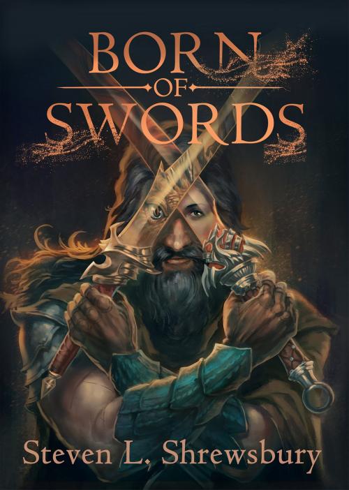 Cover of the book Born of Swords by Steven L. Shrewsbury, Seventh Star Press