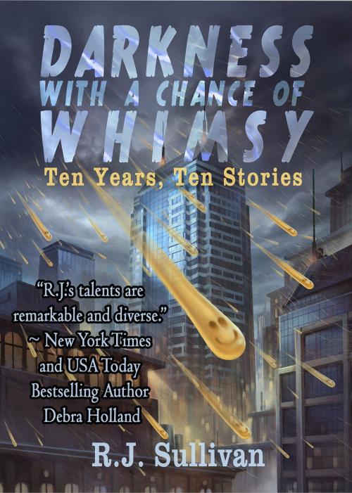 Cover of the book Darkness With a Chance of Whimsy by R.J. Sullivan, Seventh Star Press