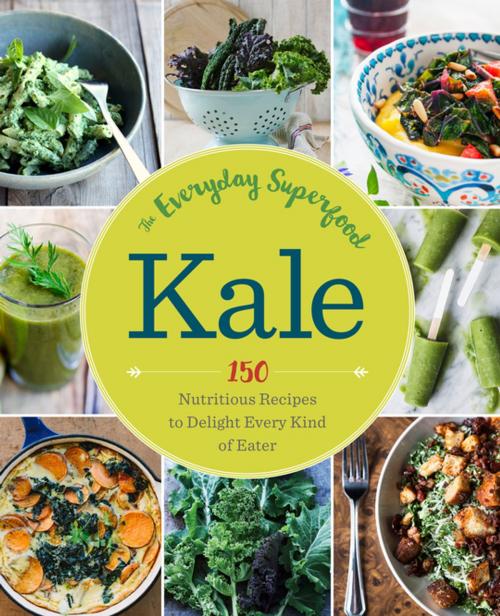 Cover of the book Kale: The Everyday Superfood by Sonoma Press, Arcas Publishing