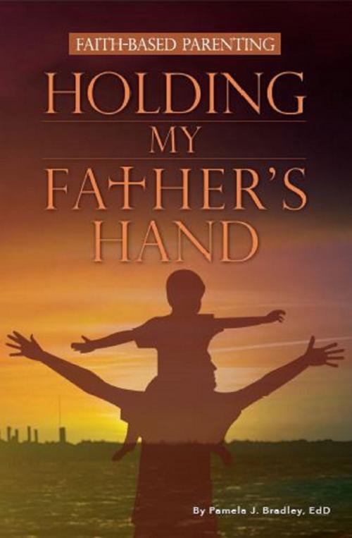 Cover of the book Holding My Father's Hand by Pamela J. Bradley, Yorkshire Publishing