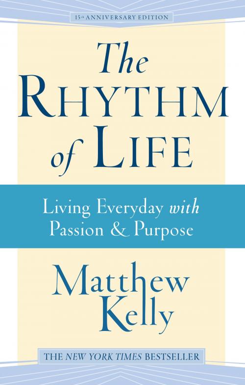Cover of the book The Rhythm of Life by Matthew Kelly, Blue Sparrow