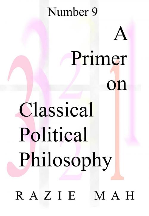 Cover of the book A Primer on Classical Political Philosophy by Razie Mah, Razie Mah